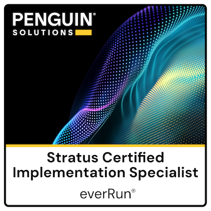 Penguin Solutions Stratus Certified Implementation Specialist for everRun badge